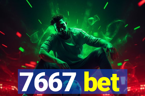 7667 bet